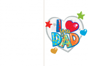 Written in hearts and Crayon - I Love You Dad in a big heart shape - surrounded by hearts and stars