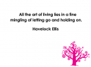 Life Quotes by Havelock Ellis
