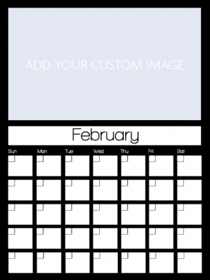 Newly Personalized Febuary Custom Calendar -  Ready to make you own