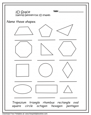  2D Space - Naming Geometrical 2D Shapes Worksheets - Name these shapes. Includes Trapezium, triangle, rhombus, rectangle, oval, square, circle,octogon, hexagon, pentagon