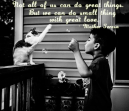 Quotes Mother Teresa - Not all of us can do great things. But we can do small things with great love