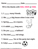 Has Have Had Worksheet - Fill the blanks with HAS, HAVE or HAD
