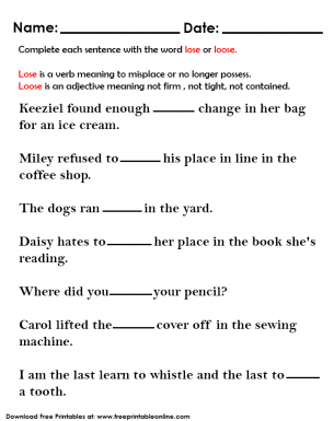 Worksheet that aim to teach kids the difference between lose or loose. Contains 7 example of when to use it.