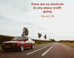 Motivational Quote by Beverly Sills - There are no shortcuts to any place worth going.