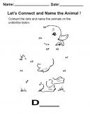 Lets connect and name the animals - connect the dots and name the animal on the underline below.
